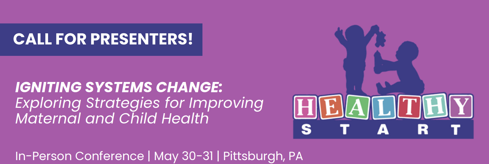 Igniting Systems Change: Exploring Strategies for Improving Maternal and Child Health Conference