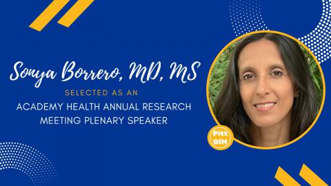 Dr. Sonya Borrero selected as plenary speaker for Academy Health's Annual Research Meeting
